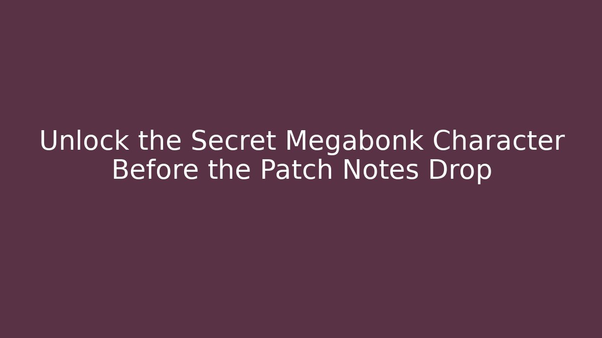 Unlock the Secret Megabonk Character Before the Patch Notes Drop