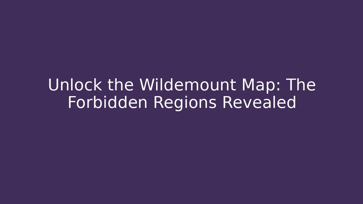 Unlock the Wildemount Map: The Forbidden Regions Revealed