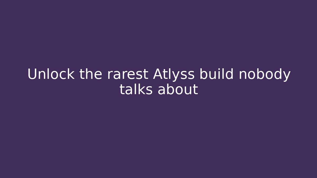 Unlock the rarest Atlyss build nobody talks about