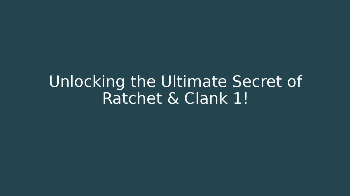 Unlocking the Ultimate Secret of Ratchet & Clank 1!
