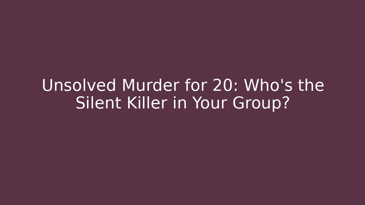 Unsolved Murder for 20: Who’s the Silent Killer in Your Group? - Sports History Weekly