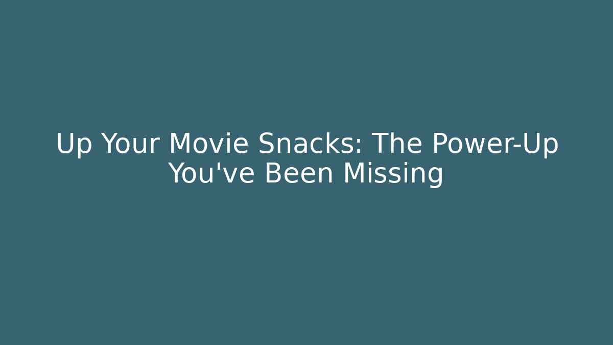 Up Your Movie Snacks: The Power-Up You've Been Missing - Sports History Weekly