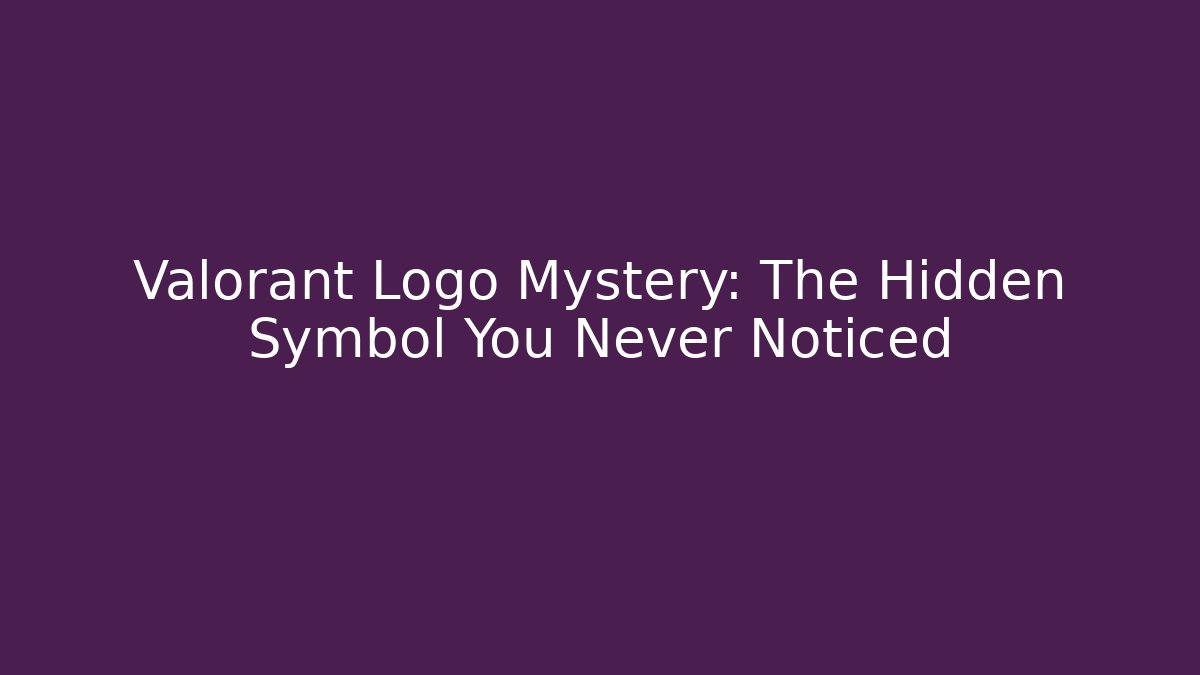 Valorant Logo Mystery: The Hidden Symbol You Never Noticed