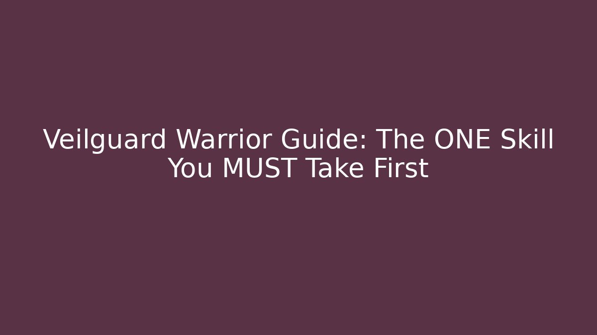 Veilguard Warrior Guide: The ONE Skill You MUST Take First