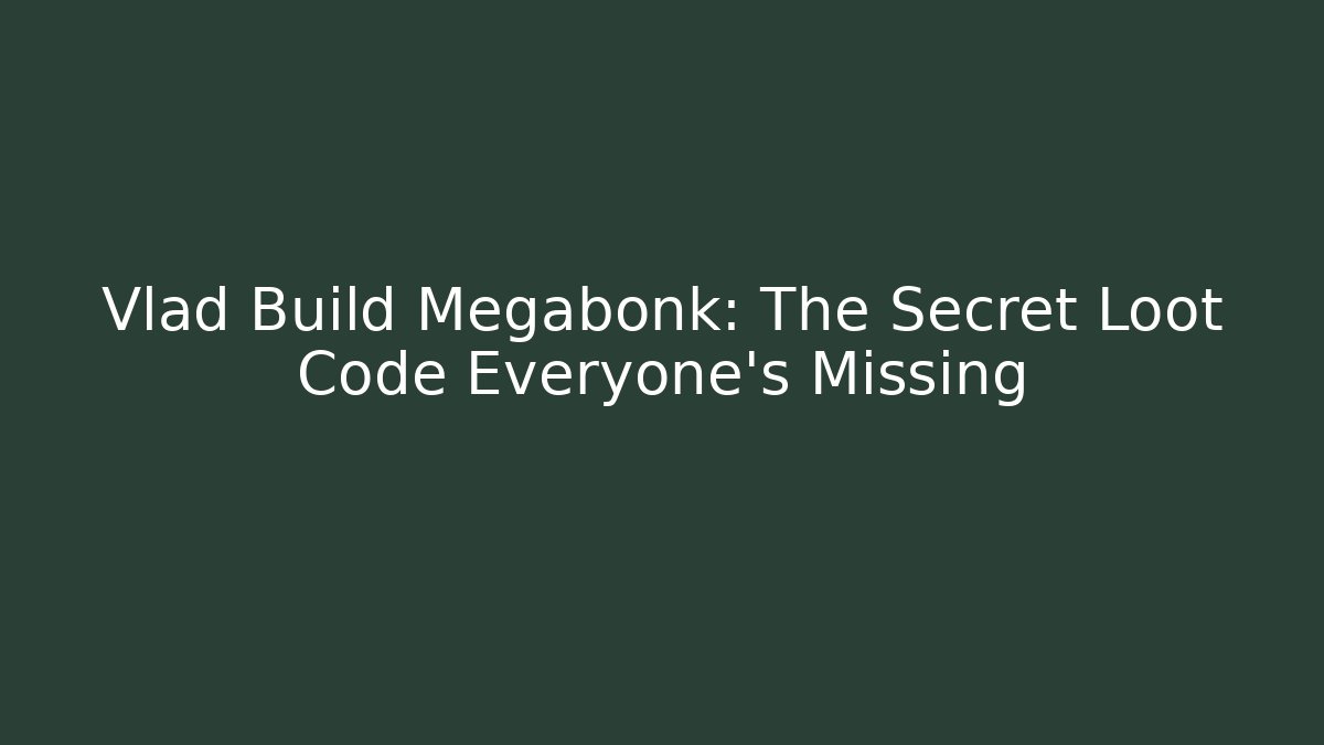Vlad Build Megabonk: The Secret Loot Code Everyone’s Missing