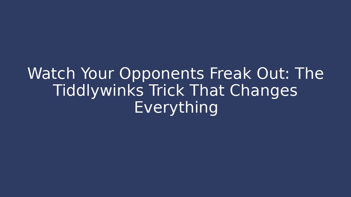 Watch Your Opponents Freak Out: The Tiddlywinks Trick That Changes Everything - Sports History Weekly
