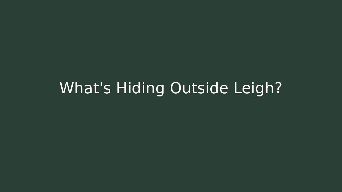 What's Hiding Outside Leigh? - Sports History Weekly