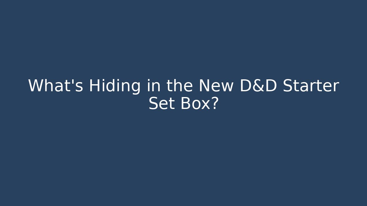 What's Hiding in the New D&D Starter Set Box? - Sports History Weekly