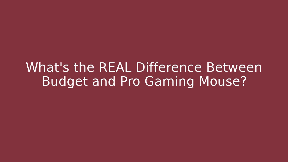 What’s the REAL Difference Between Budget and Pro Gaming Mouse? - Sports History Weekly
