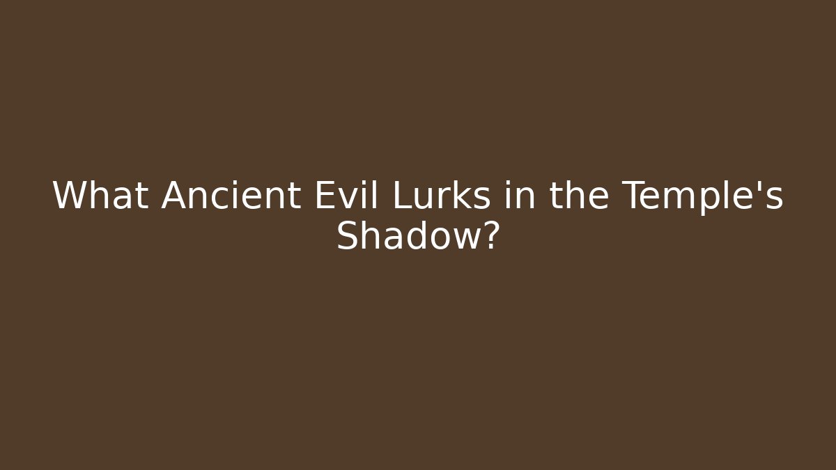 What Ancient Evil Lurks in the Temple's Shadow? - Sports History Weekly
