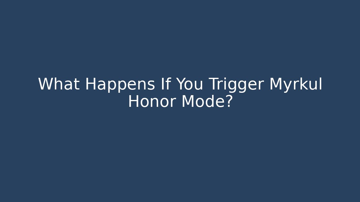 What Happens If You Trigger Myrkul Honor Mode?