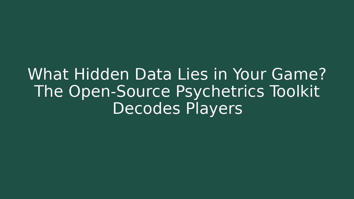 What Hidden Data Lies in Your Game? The Open-Source Psychetrics Toolkit Decodes Players - Sports History Weekly