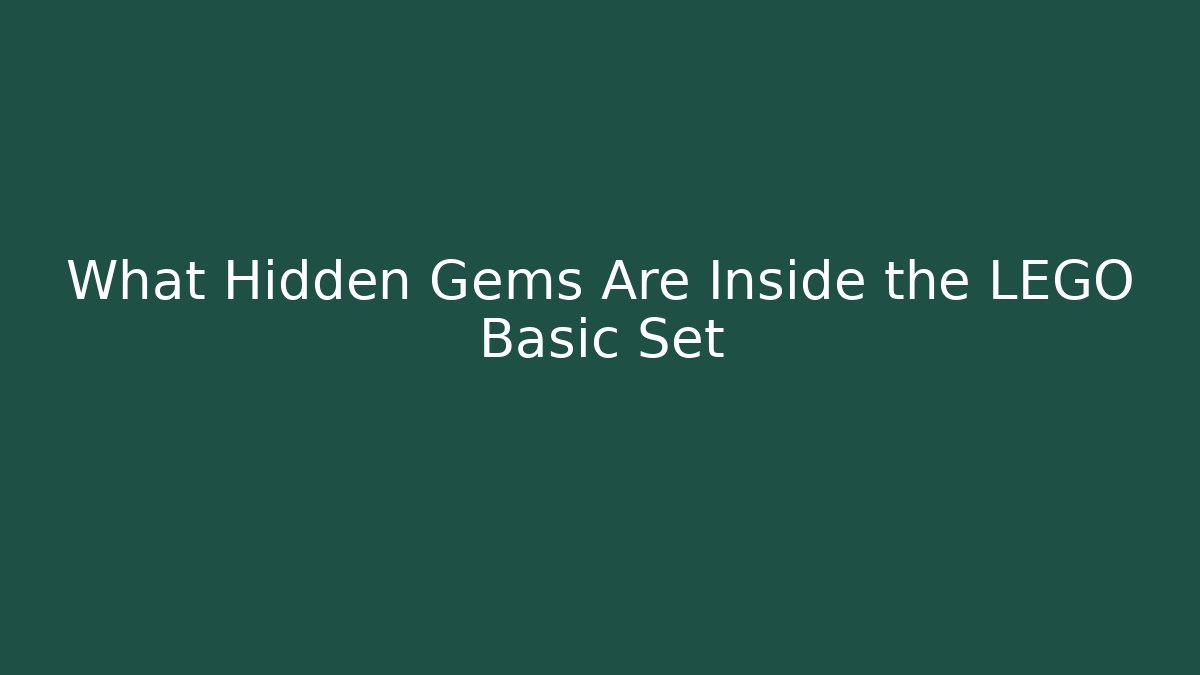 What Hidden Gems Are Inside the LEGO Basic Set - Sports History Weekly
