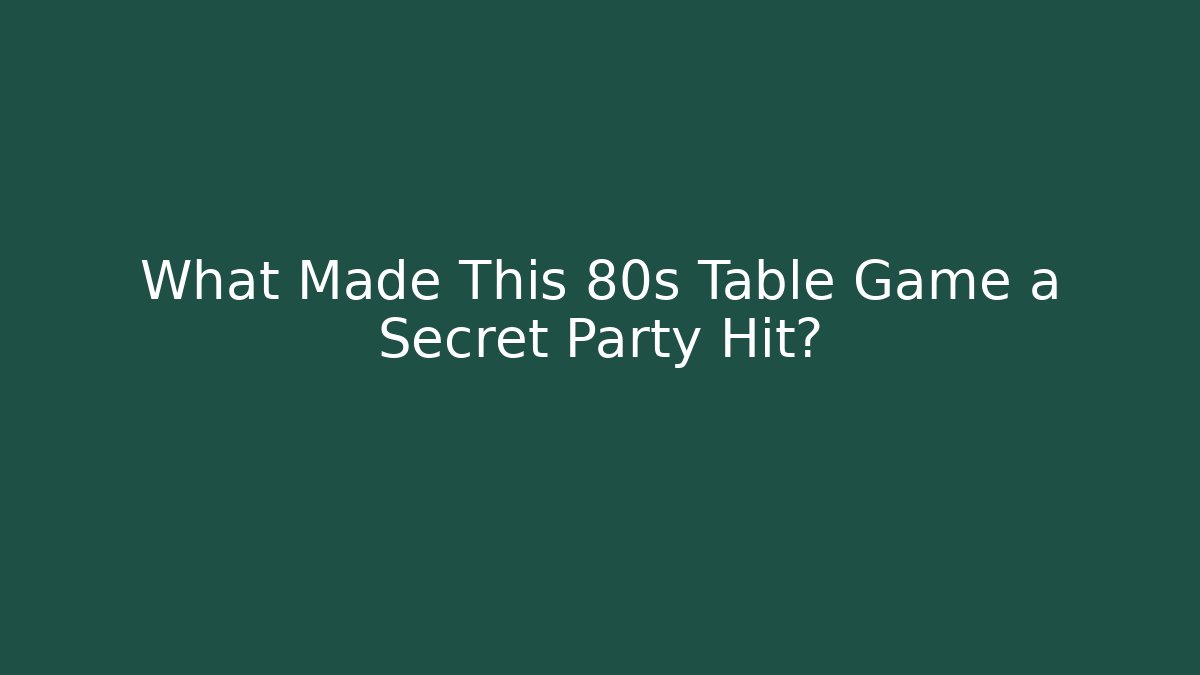 What Made This 80s Table Game a Secret Party Hit?