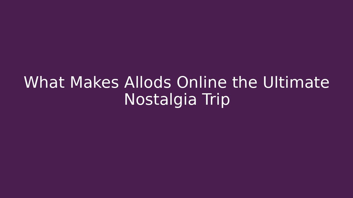 What Makes Allods Online the Ultimate Nostalgia Trip - Sports History Weekly