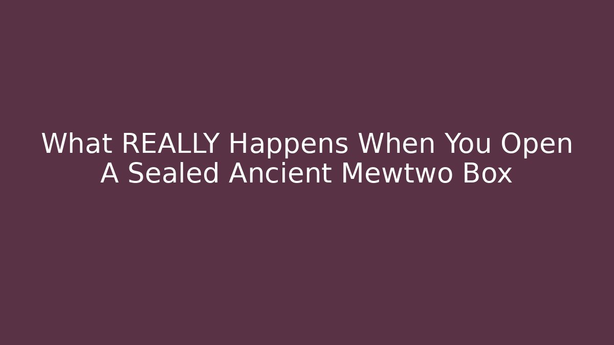 What REALLY Happens When You Open A Sealed Ancient Mewtwo Box