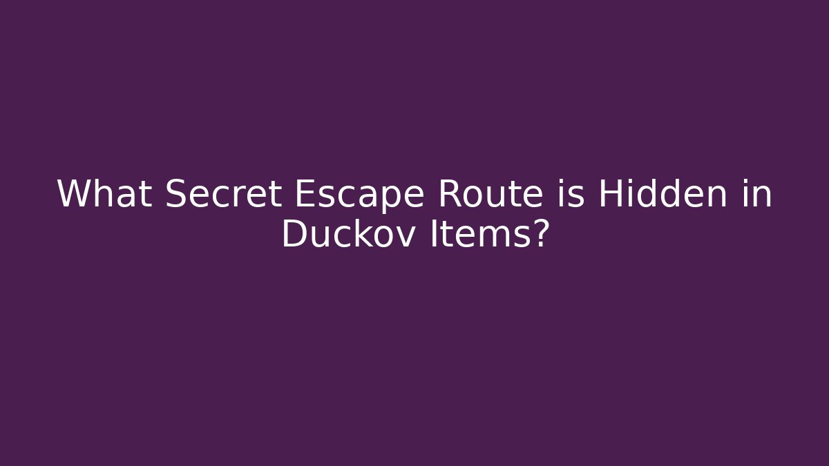 What Secret Escape Route is Hidden in Duckov Items?