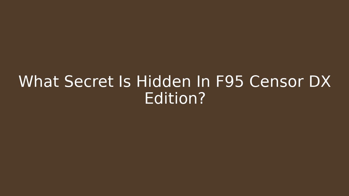 What Secret Is Hidden In F95 Censor DX Edition?