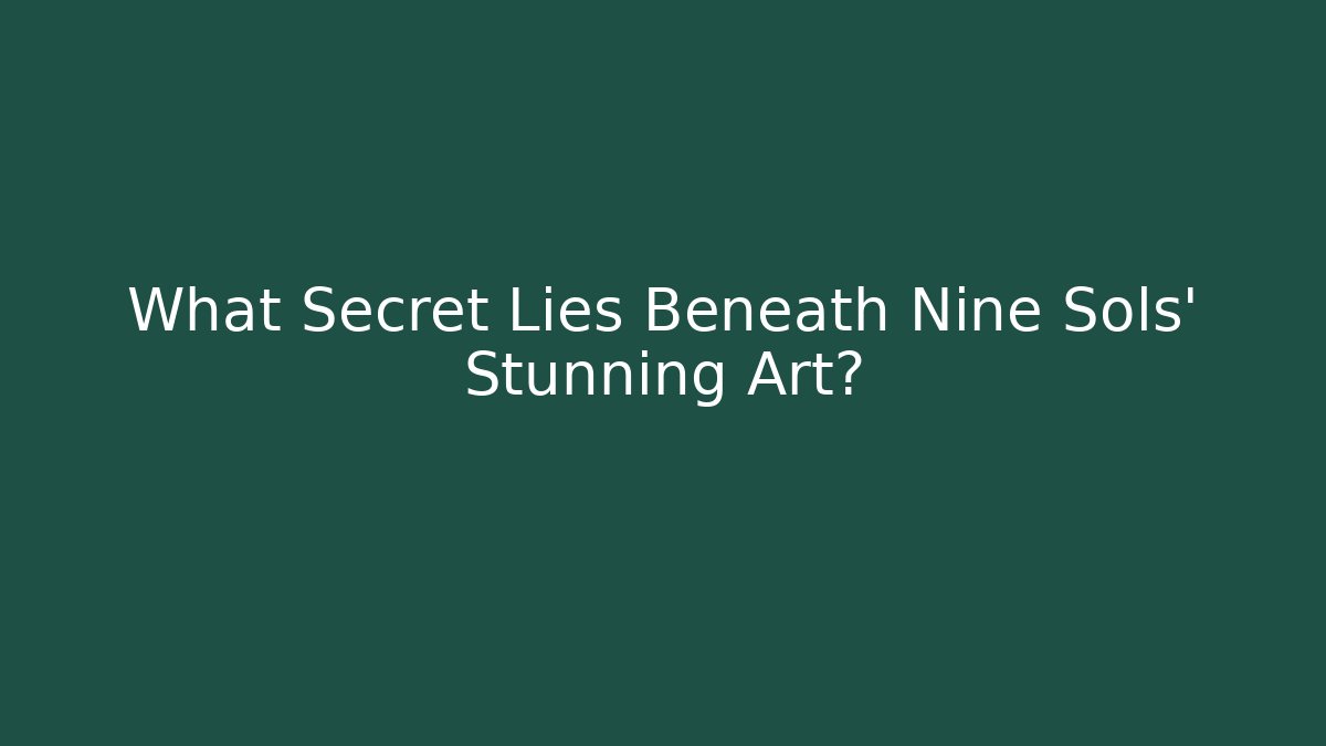 What Secret Lies Beneath Nine Sols' Stunning Art?