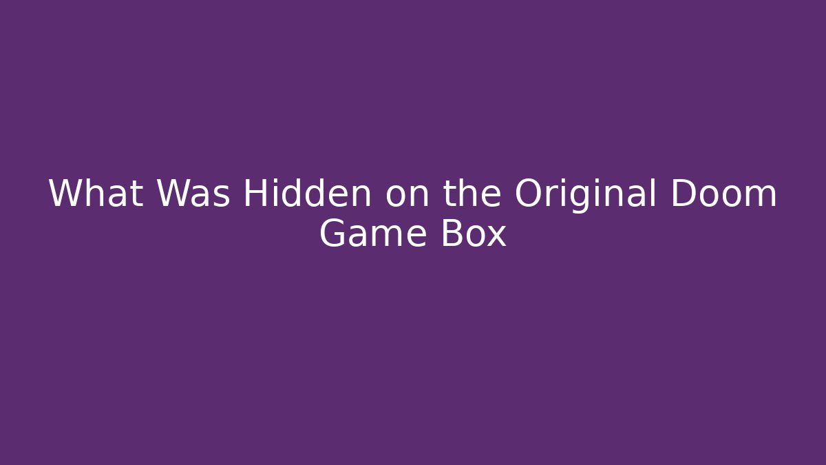 What Was Hidden on the Original Doom Game Box
