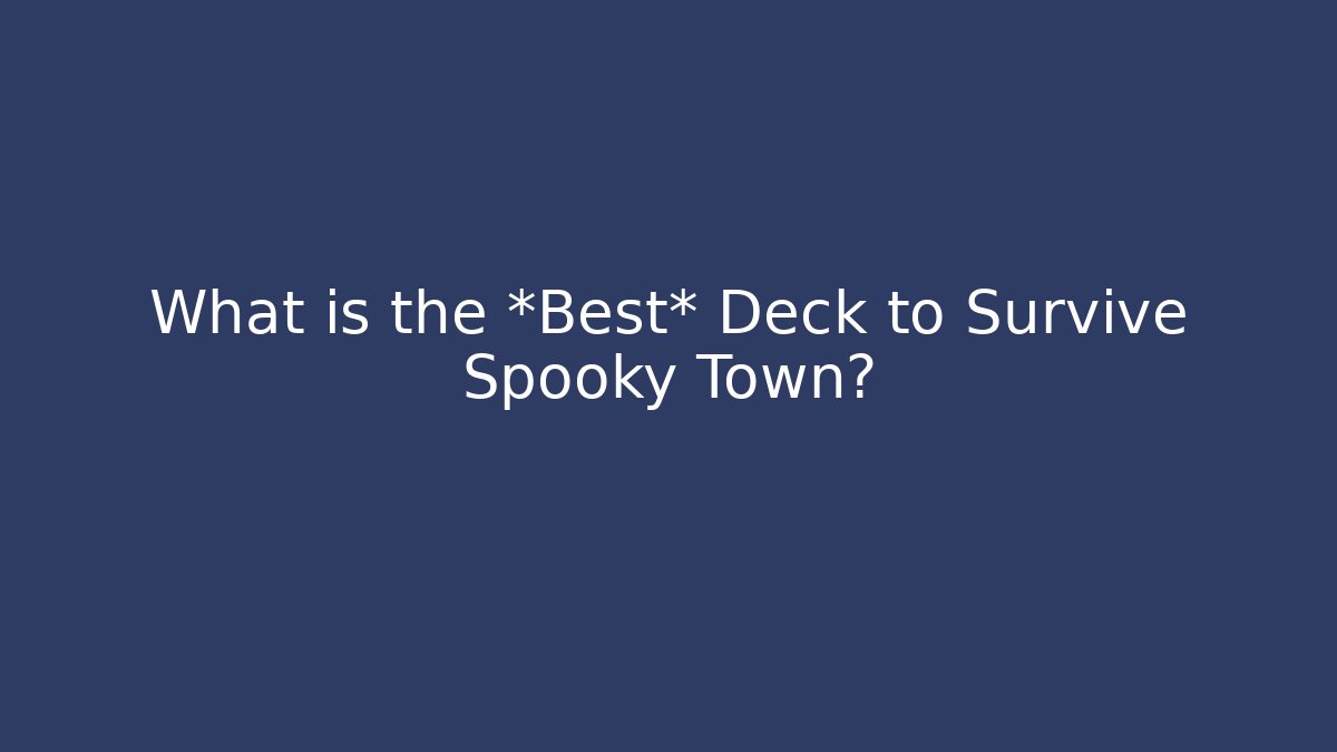 What is the *Best* Deck to Survive Spooky Town? - Sports History Weekly