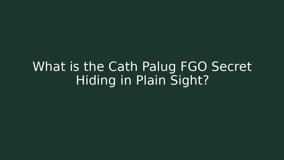 What is the Cath Palug FGO Secret Hiding in Plain Sight? - Sports History Weekly