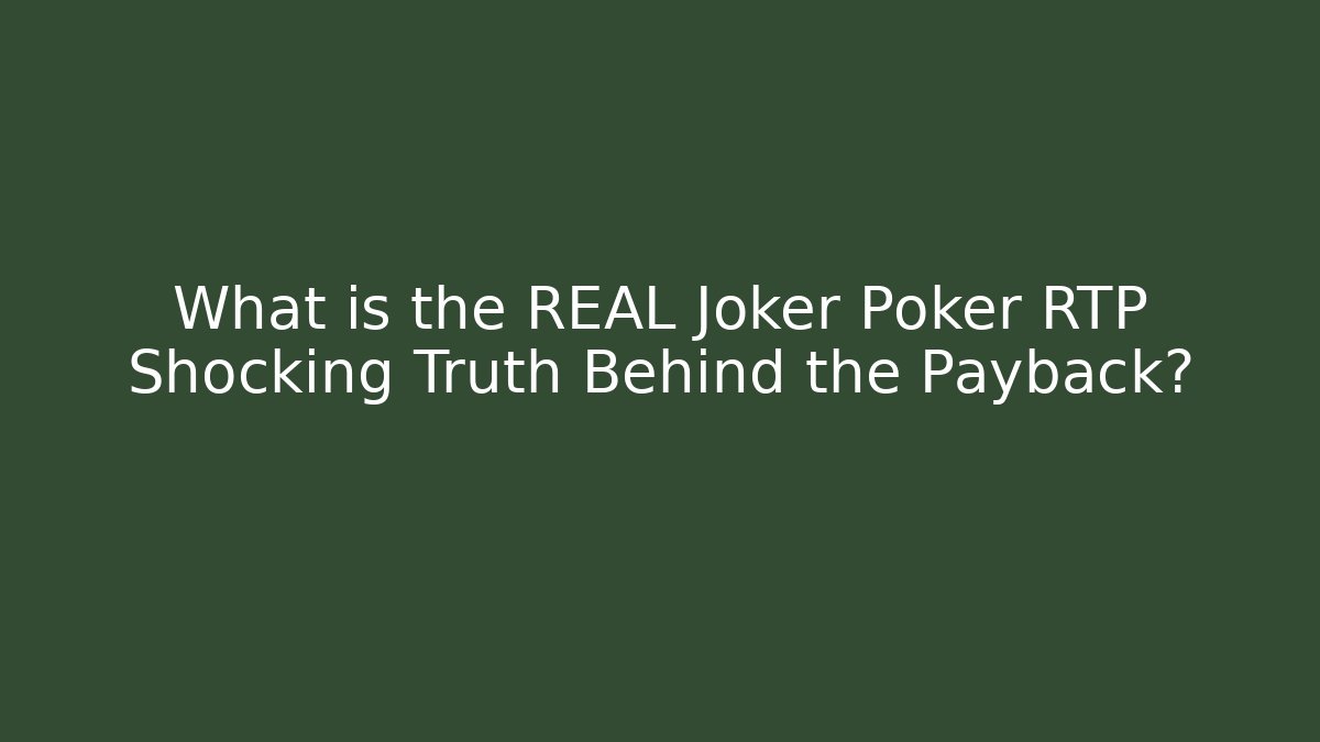 What is the REAL Joker Poker RTP Shocking Truth Behind the Payback?