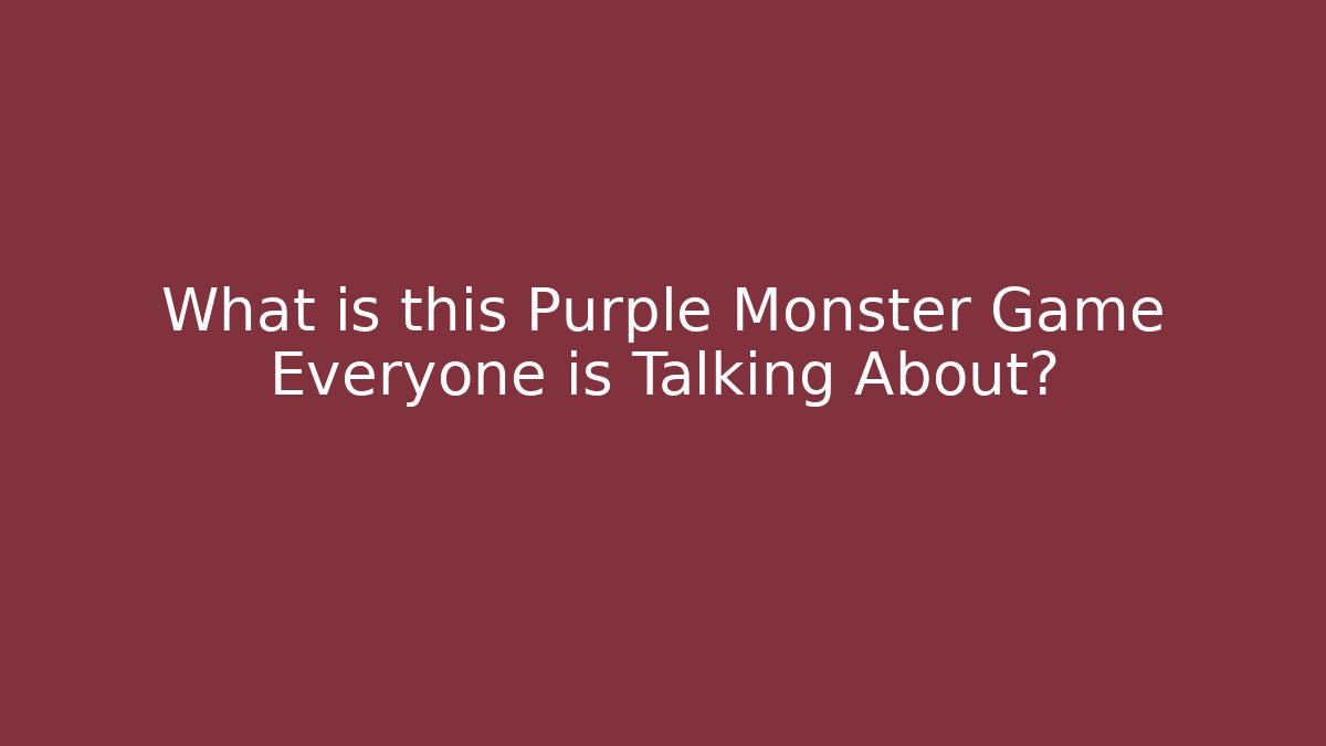 What is this Purple Monster Game Everyone is Talking About? - Sports History Weekly