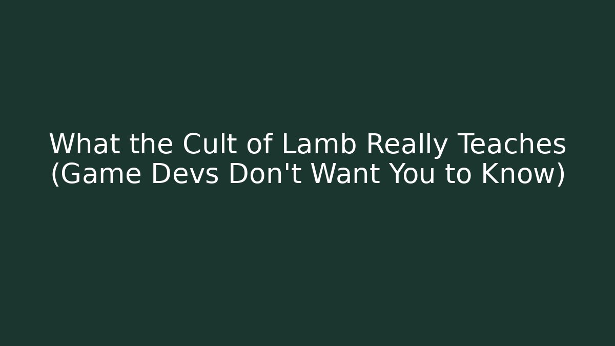 What the Cult of Lamb Really Teaches (Game Devs Don't Want You to Know)