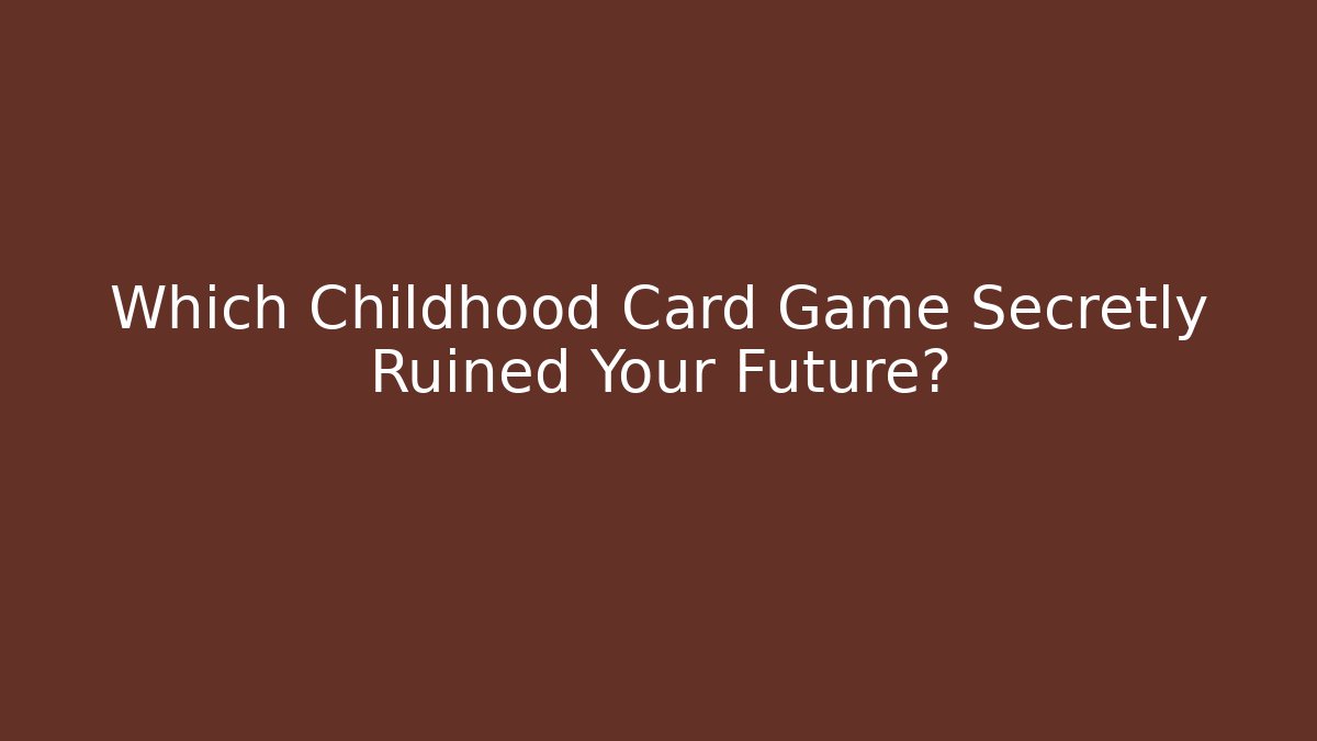 Which Childhood Card Game Secretly Ruined Your Future? - Sports History Weekly