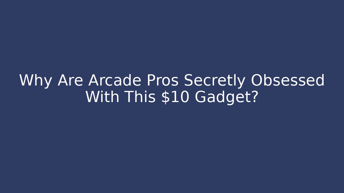 Why Are Arcade Pros Secretly Obsessed With This $10 Gadget? - Sports History Weekly