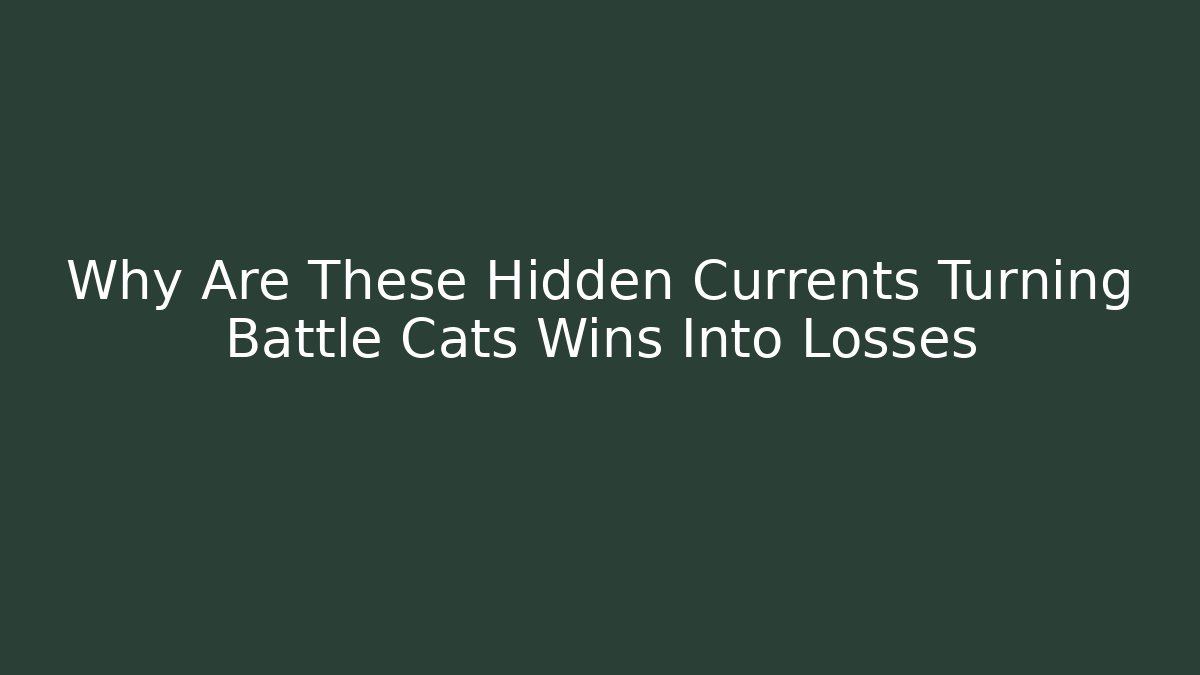 Why Are These Hidden Currents Turning Battle Cats Wins Into Losses - Sports History Weekly