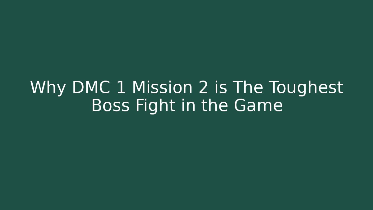 Why DMC 1 Mission 2 is The Toughest Boss Fight in the Game