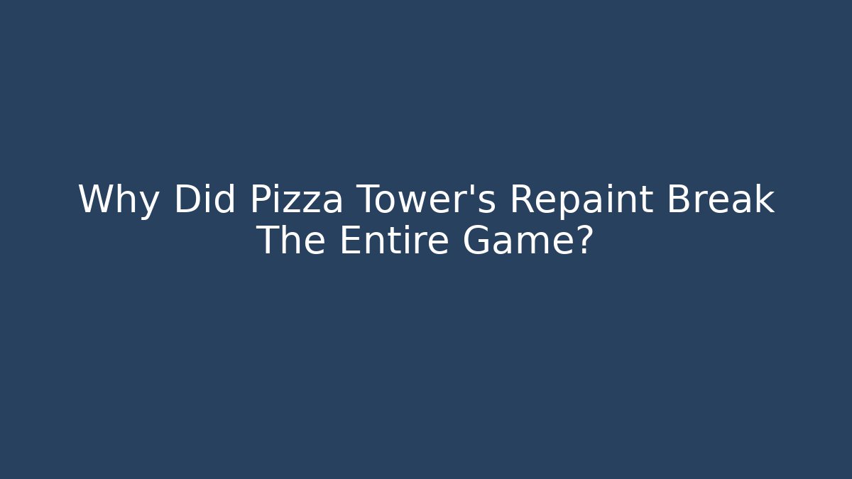 Why Did Pizza Tower's Repaint Break The Entire Game?