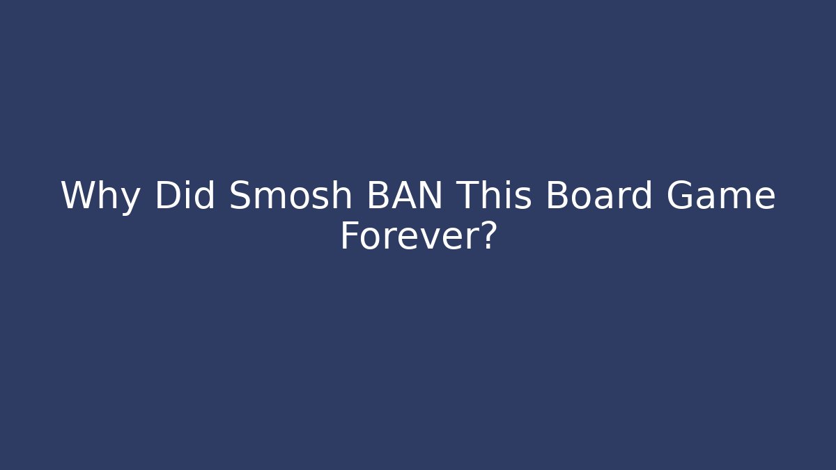 Why Did Smosh BAN This Board Game Forever?