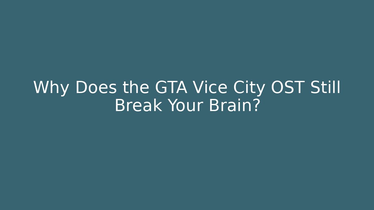 Why Does the GTA Vice City OST Still Break Your Brain?