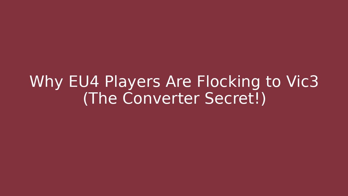 Why EU4 Players Are Flocking to Vic3 (The Converter Secret!)