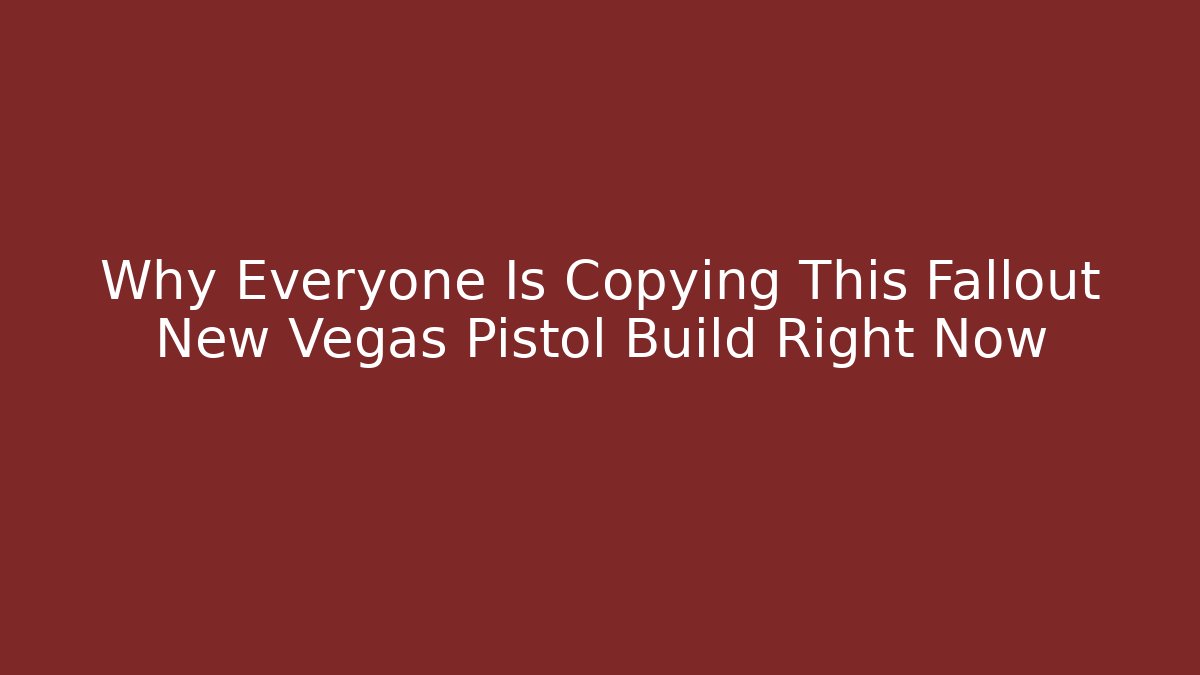 Why Everyone Is Copying This Fallout New Vegas Pistol Build Right Now - Sports History Weekly