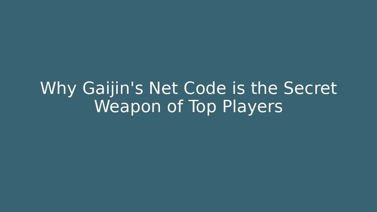 Why Gaijin's Net Code is the Secret Weapon of Top Players