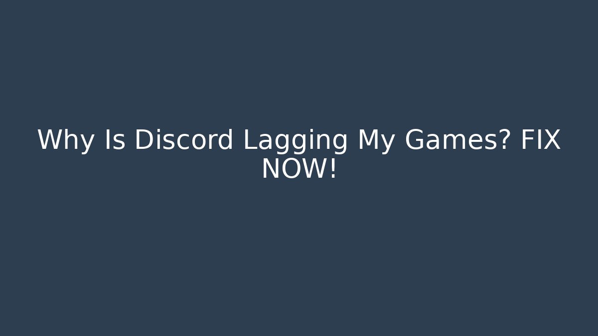 Why Is Discord Lagging My Games? FIX NOW! - Sports History Weekly