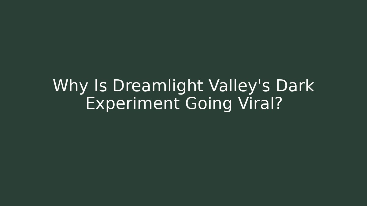 Why Is Dreamlight Valley's Dark Experiment Going Viral?