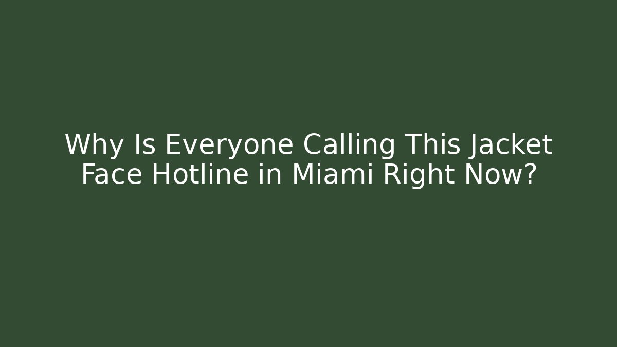 Why Is Everyone Calling This Jacket Face Hotline in Miami Right Now? - Sports History Weekly