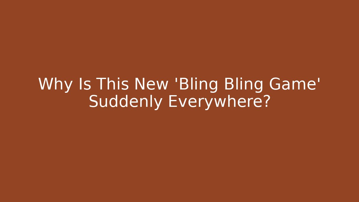 Why Is This New ‘Bling Bling Game’ Suddenly Everywhere?
