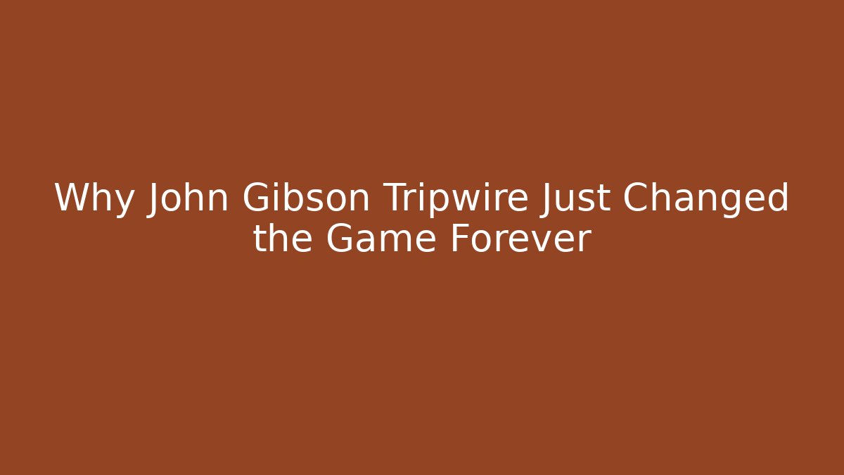 Why John Gibson Tripwire Just Changed the Game Forever - Sports History Weekly