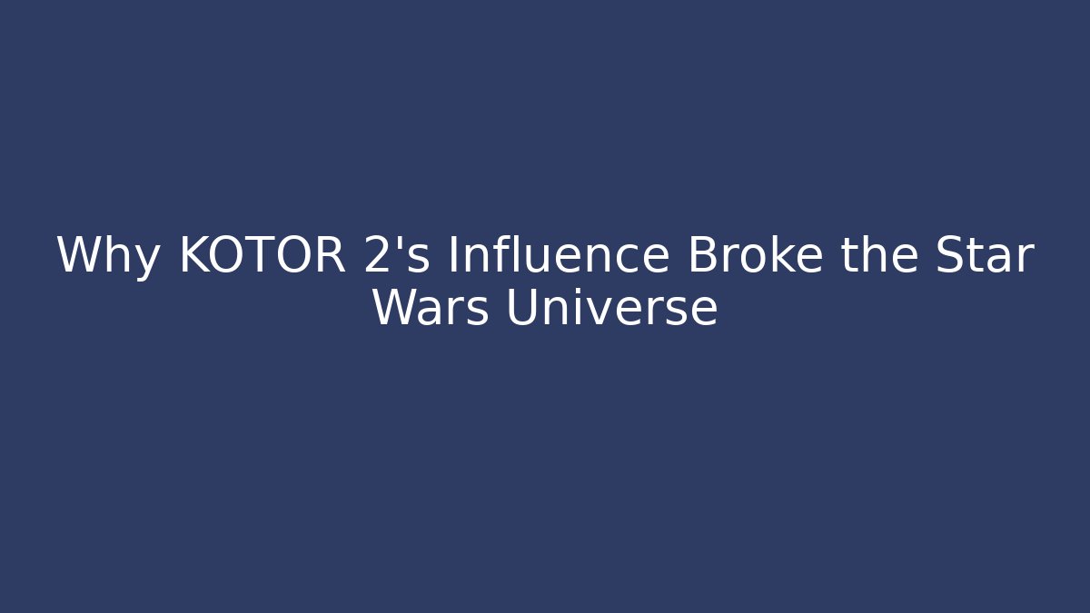 Why KOTOR 2's Influence Broke the Star Wars Universe