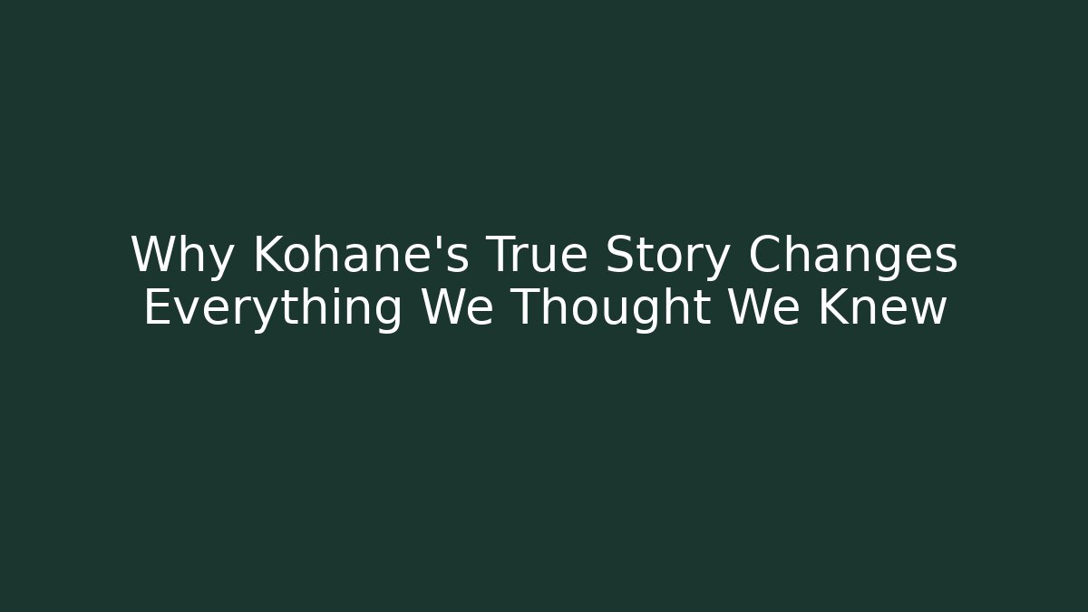 Why Kohane's True Story Changes Everything We Thought We Knew - Sports History Weekly