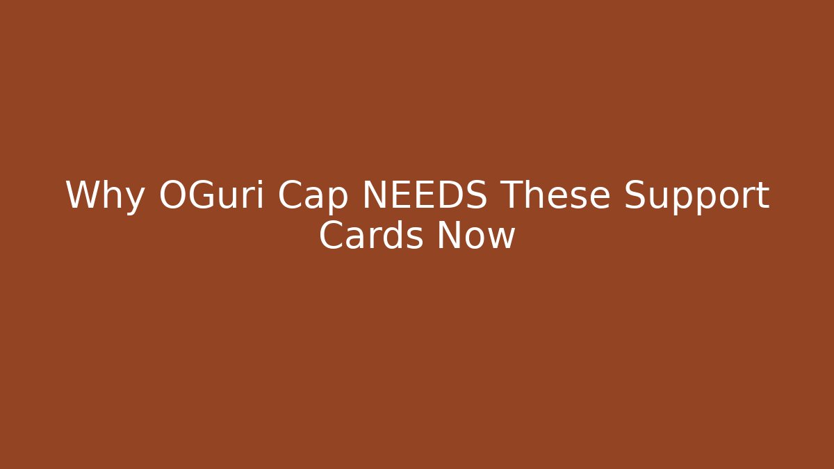 Why OGuri Cap NEEDS These Support Cards Now - Sports History Weekly