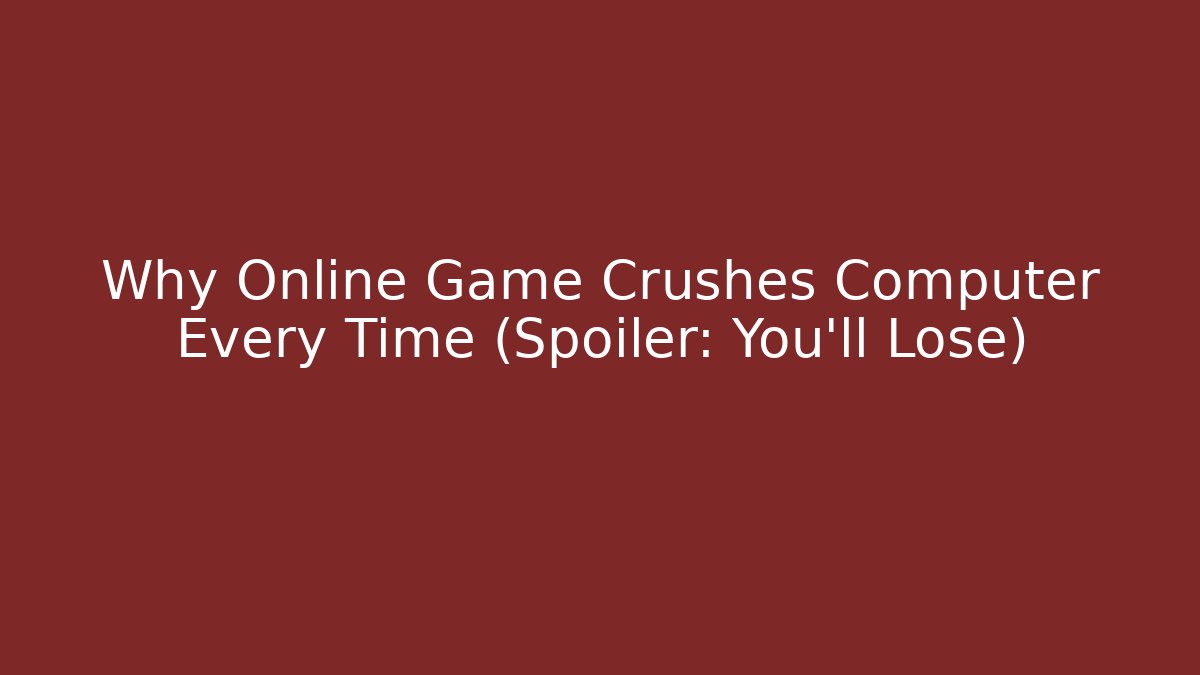 Why Online Game Crushes Computer Every Time (Spoiler: You'll Lose) - Sports History Weekly