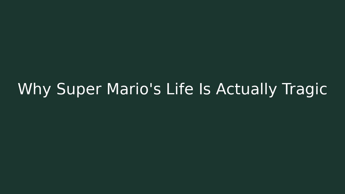 Why Super Mario's Life Is Actually Tragic - Sports History Weekly