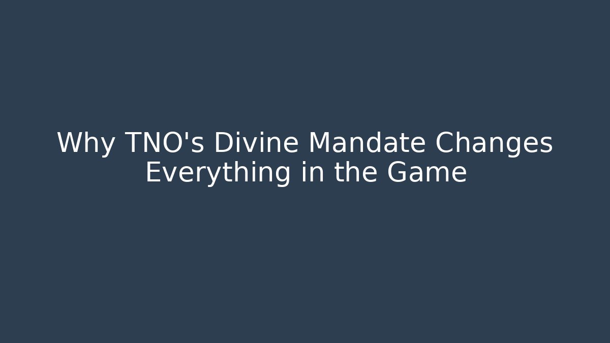 Why TNO's Divine Mandate Changes Everything in the Game